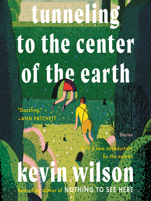 Title details for Tunneling to the Center of the Earth by Kevin Wilson - Available